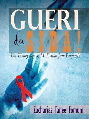 cover image of Gueri Du Sida! (un Témoignage De M. Essian Jean Benjamin)